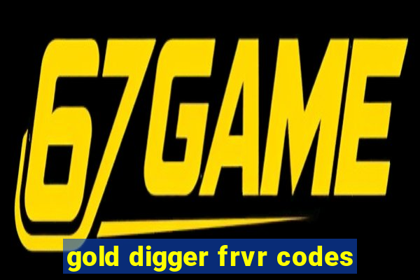 gold digger frvr codes